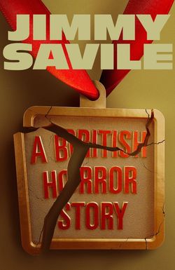 Jimmy Savile: A British Horror Story