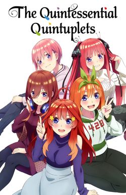 The Quintessential Quintuplets