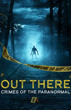 Out There: Crimes of the Paranormal