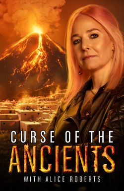 Curse of the Ancients with Alice Roberts