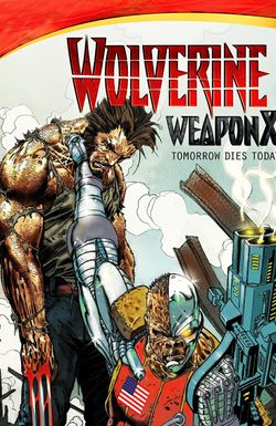 Wolverine Weapon X: Tomorrow Dies Today