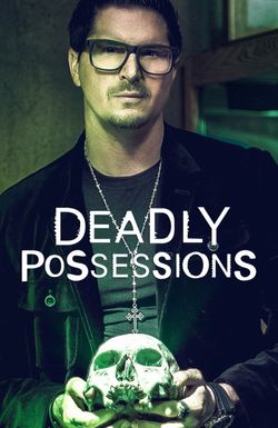 Deadly Possessions