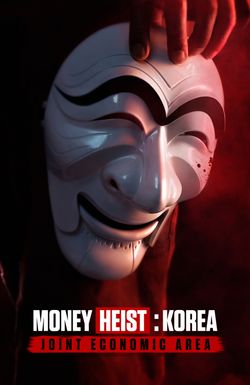 Money Heist: Korea - Joint Economic Area