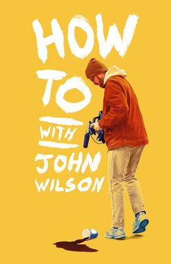 How to with John Wilson