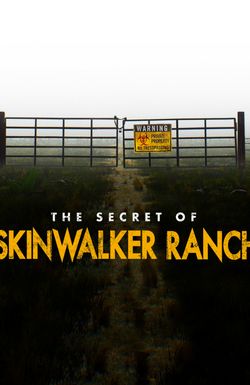 The Secret of Skinwalker Ranch