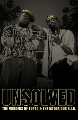 Unsolved: The Murders of Tupac and the Notorious B.I.G.