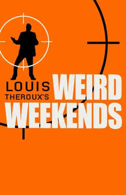 Louis Theroux's Weird Weekends