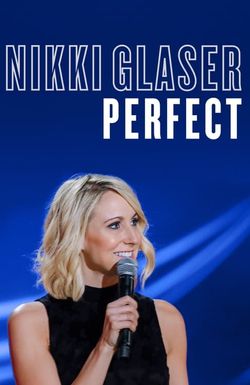 Nikki Glaser: Perfect