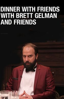 Dinner with Friends with Brett Gelman and Friends