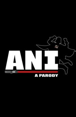 ANI: A Parody