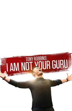 Tony Robbins: I Am Not Your Guru