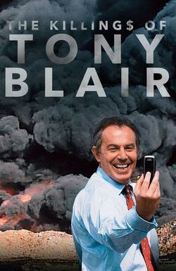 The Killing$ of Tony Blair