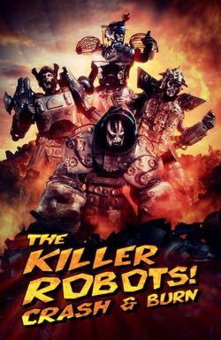 The Killer Robots! Crash and Burn