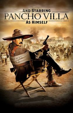 And Starring Pancho Villa as Himself