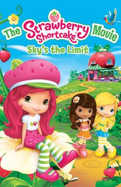 The Strawberry Shortcake Movie: Sky's the Limit