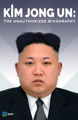 Kim Jong Un: The Unauthorized Biography