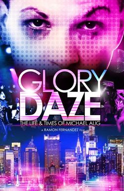 Glory Daze: The Life and Times of Michael Alig