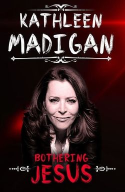 Kathleen Madigan: Bothering Jesus