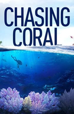 Chasing Coral