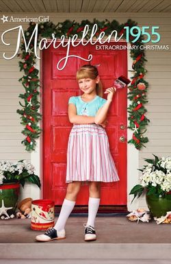 An American Girl Story: Maryellen 1955 - Extraordinary Christmas