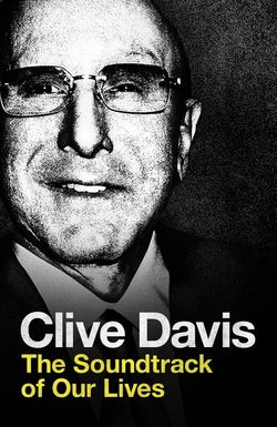 Clive Davis: The Soundtrack of Our Lives