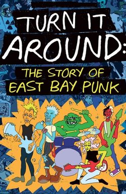 Turn It Around: The Story of East Bay Punk