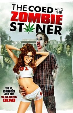 The Coed and the Zombie Stoner