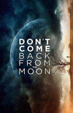 Don't Come Back from the Moon