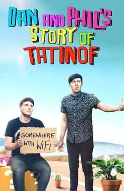 Dan and Phil's Story of TATINOF