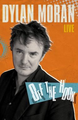 Dylan Moran: Off the Hook