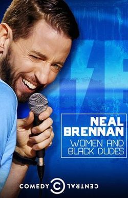 Neal Brennan: Women and Black Dudes