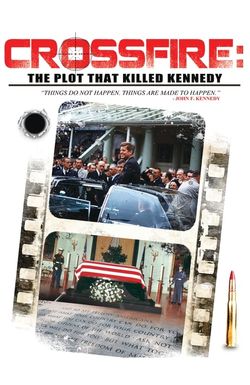 Crossfire: The Plot That Killed Kennedy