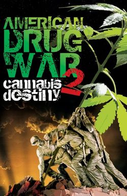 American Drug War 2: Cannabis Destiny