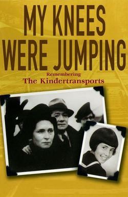 My Knees Were Jumping: Remembering the Kindertransports