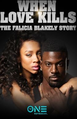 When Love Kills: The Falicia Blakely Story