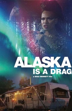 Alaska Is a Drag