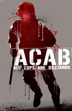 A.C.A.B. - All Cops Are Bastards