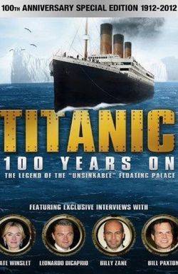 Titanic: 100 Years On