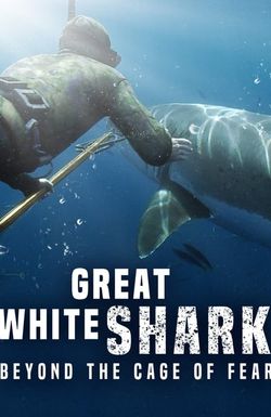 Great White Shark: Beyond the Cage of Fear