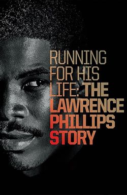 Running for His Life: The Lawrence Phillips Story