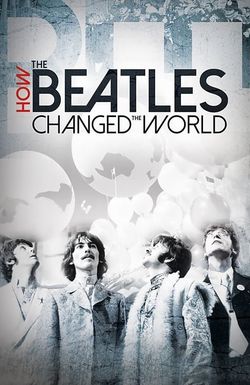 How the Beatles Changed the World