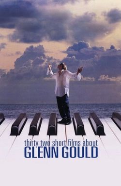 Thirty Two Short Films About Glenn Gould