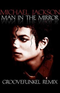 Michael Jackson: Man in the Mirror