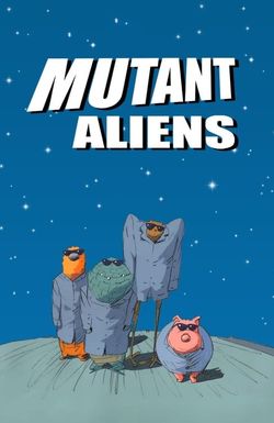 Mutant Aliens