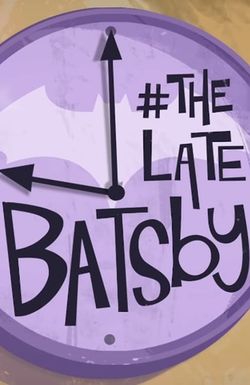 #TheLateBatsby