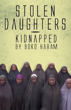 Stolen Daughters: Kidnapped by Boko Haram