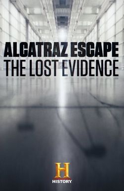 Alcatraz Escape: The Lost Evidence