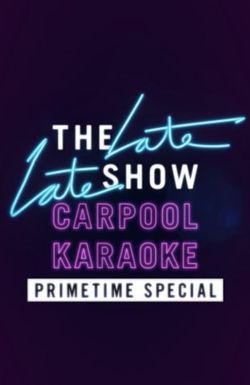 The Late Late Show Primetime Carpool Karaoke Special