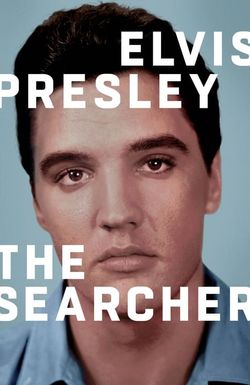 Elvis Presley: The Searcher