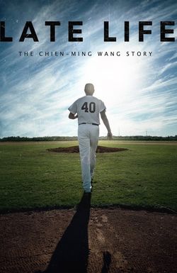 Late Life: The Chien-Ming Wang Story